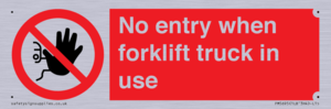 No entry when forklift truck in use Prohibition Sign